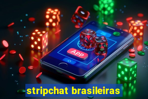 stripchat brasileiras